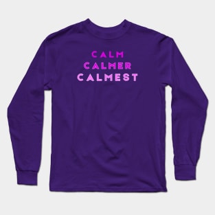 Calm Calmer Calmest Purple Long Sleeve T-Shirt